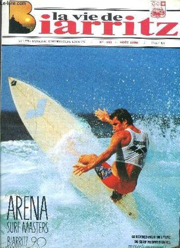 La Vie De Biarritz :N°153 Aout 1990 - Se Doter De Parking Souterrains/ Une Nécessité Imperieuse.  - Biarrtiz À Travers Ses Musées. - Biarrtiz Capitale Europeenne Du Surf. Etc ...