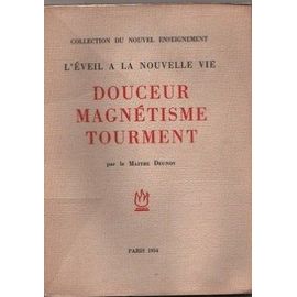 L'éveil À La Nouvelle Vie. Douceur, Magnétisme, Tourment