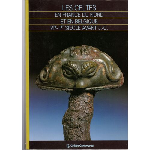 Les Celtes En France Du Nord Et En Belgique Vie-1er Siecle Avant Jc