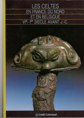Les Celtes En France Du Nord Et En Belgique Vie-1er Siecle Avant Jc