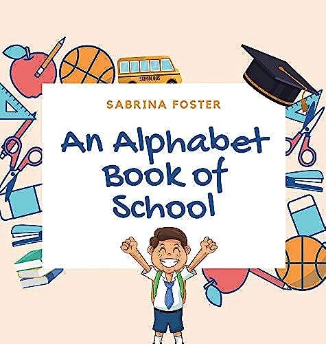 An Alphabet Book Of School