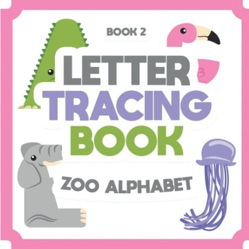 Letter Tracing Book Zoo Alphabet Book2: This First Learn To Write Workbook Will Help You Practice Line Tracing Pen Control While Writing Abc Letters, Numbers, And Shapes.