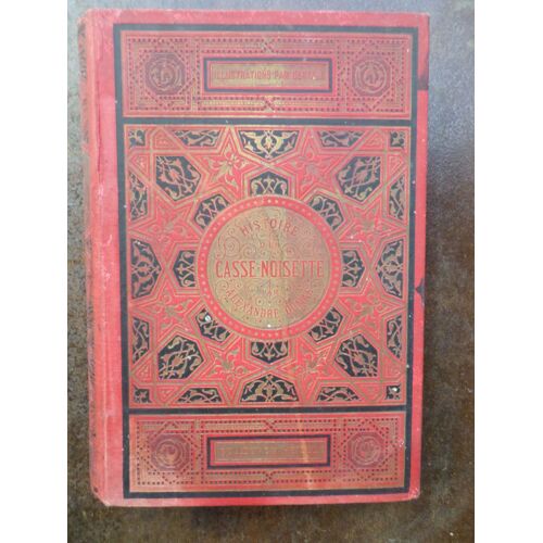 Histoire D'un Casse-Noisette. Vignette Par Bertall. Paris, Bibliothèque D'education Et De Récréation, Hetzel, 1890 Circa Histoire D'un Casse-Noisette. Vignette Par Bertall. Paris...