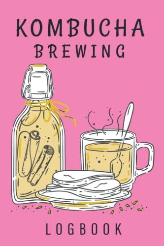 Kombucha Brewing Logbook: Homemade And Hotel Journal Recipe Fernandez Family Logbook