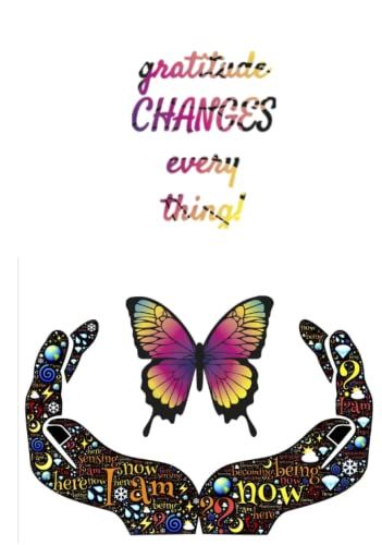 Gratitude Changes Everything: Daily Gratitude, Self-Care And Affirmations: Gratitude Journal