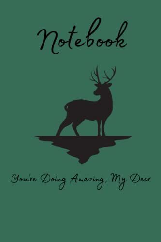 Notebook: Deer - You're Doing Amazing, My Deer - 120 College Ruled Pages - Paperback [Matte Finish]
