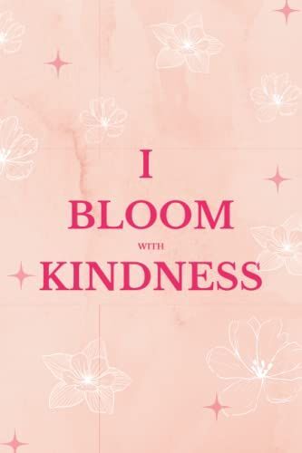 "I Bloom With Kindness" Notebook/ Notepad: A5 Notebook/ Notepad With Lined Paper