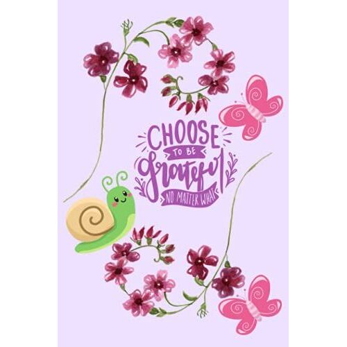Choose To Be Grateful No Matter What: Good Days Start With Gratitude Journal Notebook Start With Gratitude Journal: A 52 Week Guide To Cultivate An ... And Purple Floral Cover (Mothers Day Gifts)