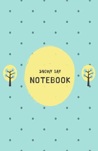 Snowy Day Notebook: Unruled Notebook Small