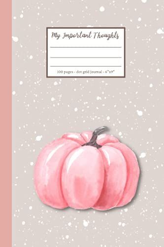 My Important Thoughts Dot Grid Journal, Watercolor Pumpkin Notebook, 100 Pages 6"X9" For Women, Pink Dot Grid Journal For Women