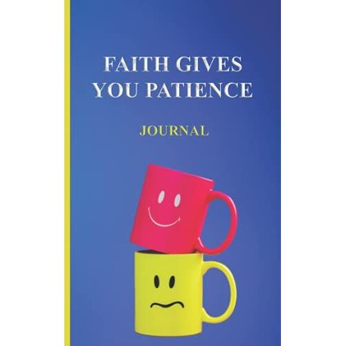 Faith Gives You Patience: Journal