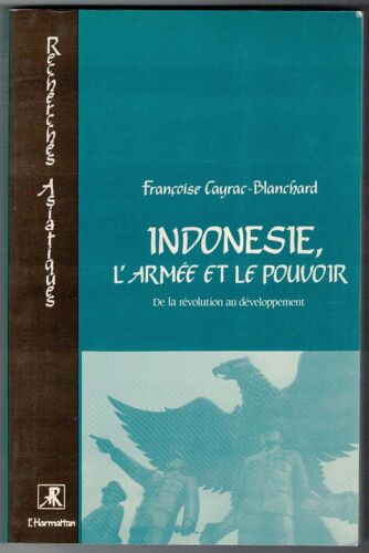 L'indonesie L'armee Et Le Pouvoir De La Révolution Au Développement