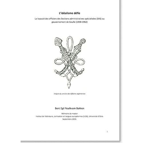 1lIdéalisme Défiela Loyauté Des Officiers Des Sections Administratives Spécialisées (Sas) Au Gouvernement De Gaulle (1958-1962)
