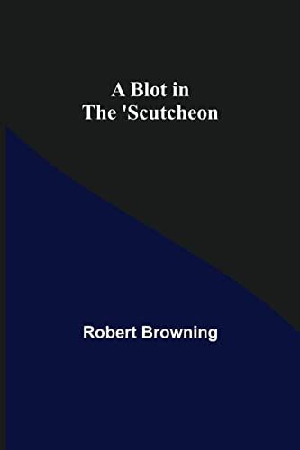 A Blot In The 'scutcheon