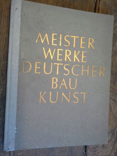 Meisterwerke Deutscher Baukunst Shöne Deutsche Bauten Aus Zwölf Jahrhunderten- 