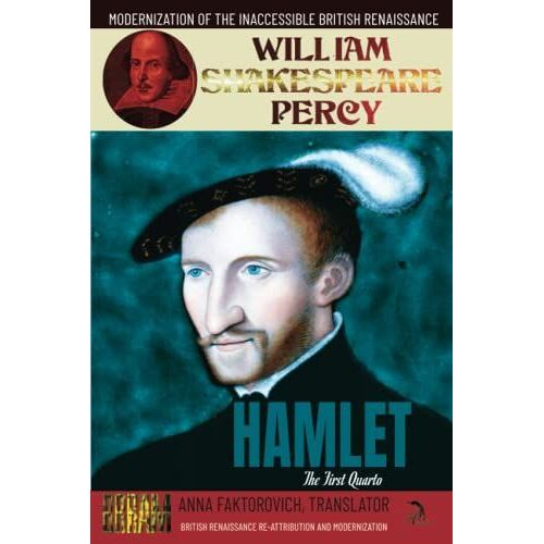 Hamlet: The First Quarto: Volume 12: British Renaissance Re-Attribution And Modernization Series