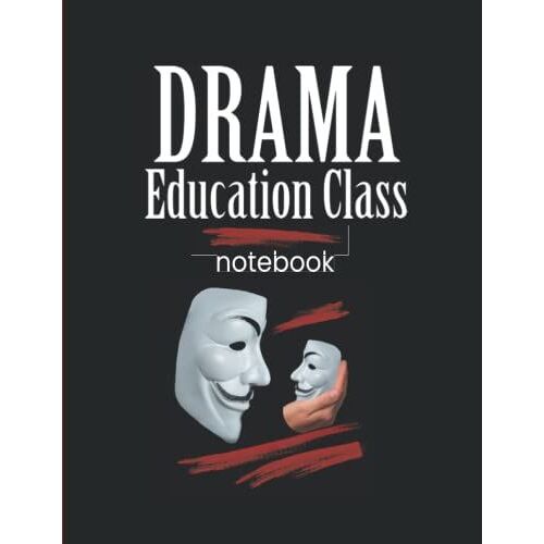 Drama Education Class Notebook: 120 Wide Lined Pages Paperback Notebook For Drama Education And Theatre Class, With Medium Ruled Paper, 8.5 X 11 Inches