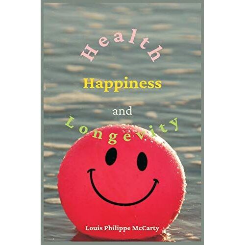 Health, Happiness, And Longevity