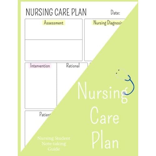 Nursing Care Plan Note-Taking Guide: Nursing School Student Note-Taking Guide Template Journal