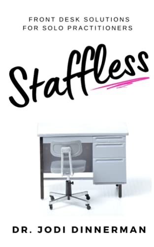 Staffless: Front Desk Solutions For Solo Practitioners.