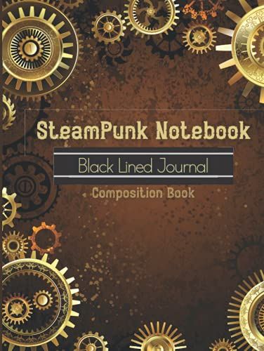 Steampunk Notebook: Black Lined Journal & Composition Book
