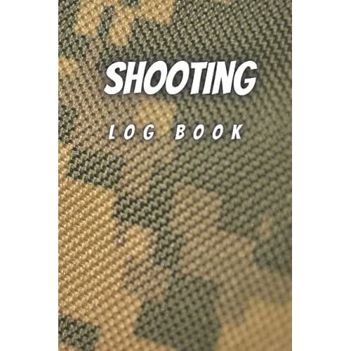 Shooting Log Book: Shoot Data Record Book With Target Diagrams - Journal Blank Shooters Log To Keep Record ... - Gifts For Shooters, Marksman Paperback