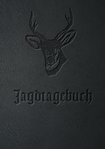 Jagdtagebuch: Jagd Und Schussbuch Für Jäger | A5 | 120 Seiten | Hardcover | Selbst Ausfüllbar | Einfache Handhabung | Vorgefertigte Spalten Und ... Und Praktische Dokumentation Der Eigenen Jagd
