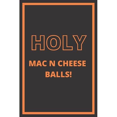 Holy Mac N Cheese Balls
