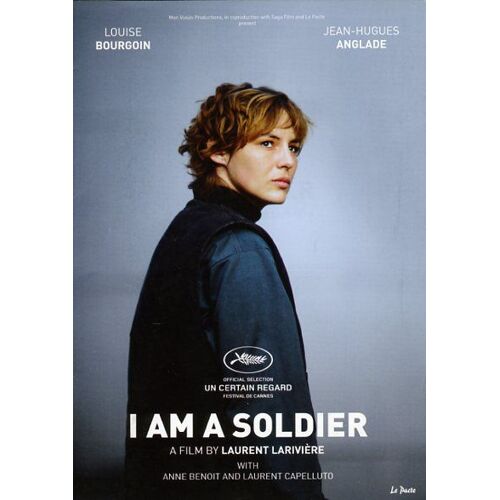 I Am A Soldier, Dossier De Presse, De Laurent Larivière, Avec Louise Bourgoin, Jean-Hugues Anglade