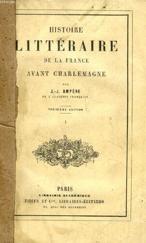 Histoire Litteraire De La France Avant Charlemagne, Tome I