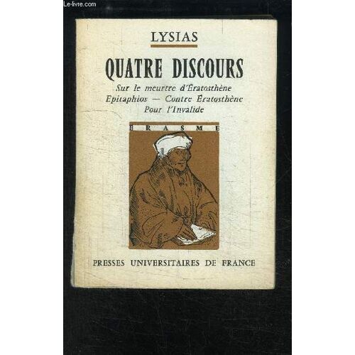 Quatre Discours - Sur Le Meurtre D Eratosthene- Lysias - Epitaphios- Contre Eratosthene Pour L Invalide / Collection De Textes Grecs Commentes (Ouvrage Bilingue Francais Grec)