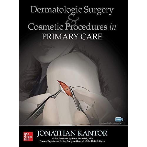 Dermatologic Surgery And Cosmetic Procedures In Primary Care Practice