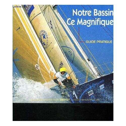 Notre Bassin Ce Magnifique - Guide Pratique