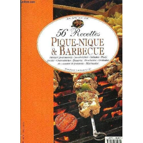 56 Recettes Pique-Nique Et Barbecue- Paniers Gourmands - Sandwiches -  Salades - Plats Froids - Charcuteries - Desserts - Brochettes - Grillades De Viandes Et Poissons - Marinades.