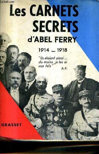Les Carnets Secrets 1914-1918 D'abel Ferry.