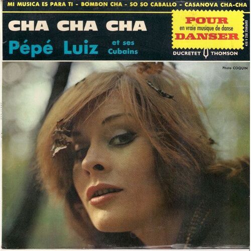 Pépé Luiz Et Ses Cubains / Cha Cha Cha