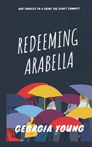 Redeeming Arabella: Why Confess To A Crime She Didn't Commit?