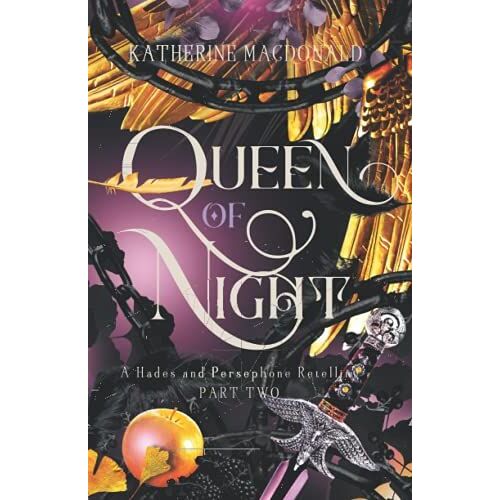 Queen Of Night: A Hades And Persephone Retelling (Part Two) (Faeries Of The Underworld Duology)