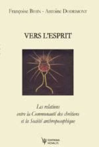 Vers L'esprit - Les Relations Entre La Communauté Des Chrétiens Et La Société Anthroposophique