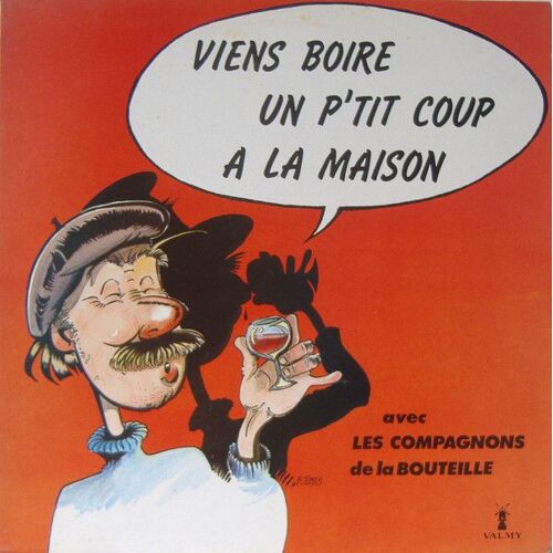 Les Compagnons De La Bouteille ¿¿ Viens Boire Un P'tit Coup A La Maison