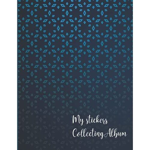 My Stickers Collecting Album: Amazing Sticker Collecting Album Book, Favorite Stickers Collecting Book For Adults And Kids | Big Sticker Collection Book