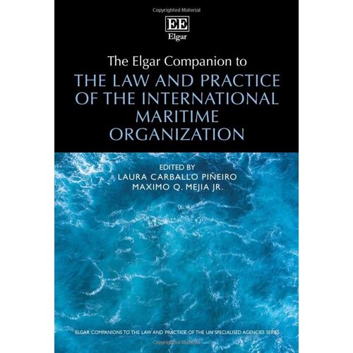 Elgar Companion To The Law And Practice Of The International Maritime Organization