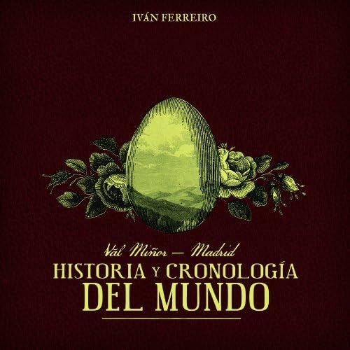 Val Minor-Madrid: Historia Y Cronologia Del Mundo