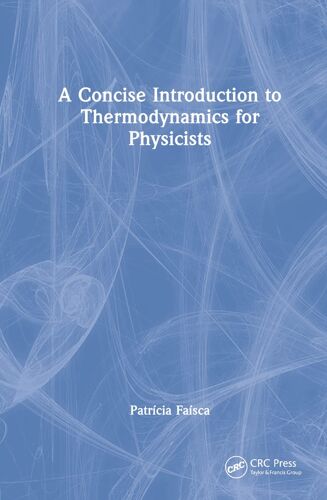 A Concise Introduction To Thermodynamics For Physicists