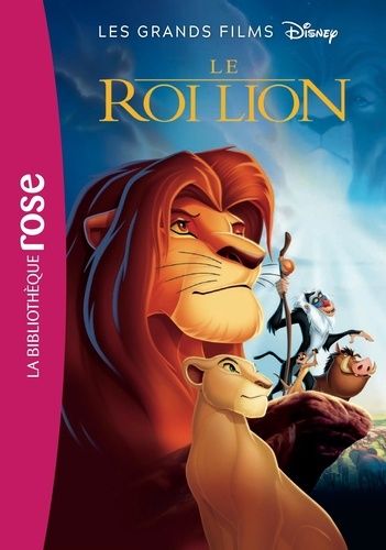 Les Grands Films Disney - Tome 2 - Le Roi Lion - Le Roman Du Film