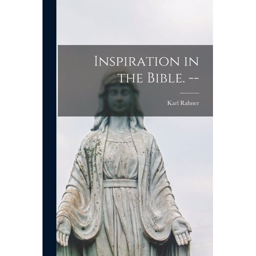 Inspiration In The Bible. --