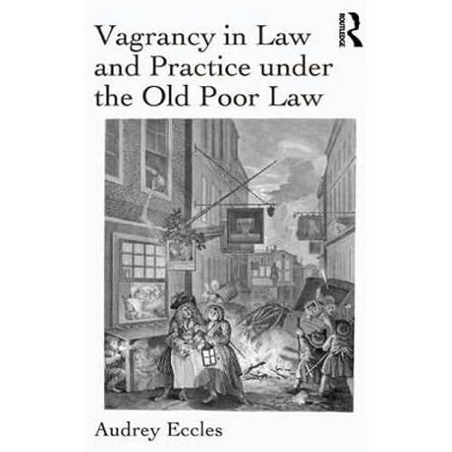 Vagrancy In Law And Practice Under The Old Poor Law