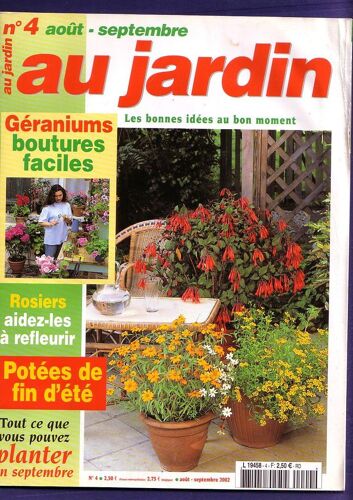 Au Jardin N°4  Août Septembre 2002  - Boutures De Géraniums;Rosiers,Potées De Fin D'été,Planter En