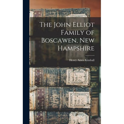 The John Elliot Family Of Boscawen, New Hampshire