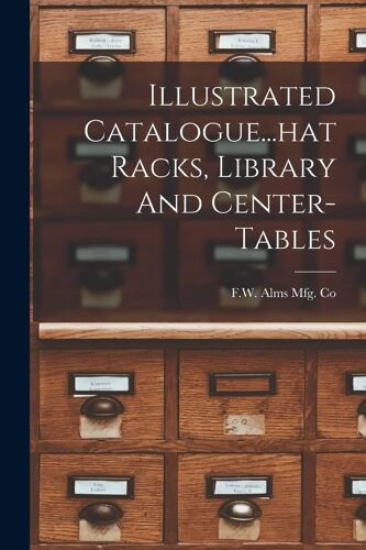 Illustrated Catalogue...Hat Racks, Library And Center-Tables